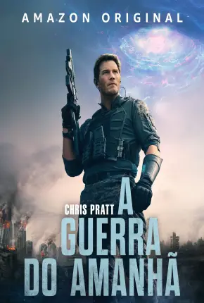 A Guerra do Amanhã - The Tomorrow War