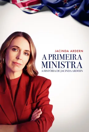 A Primeira Ministra - A História De Jacinda Ardern