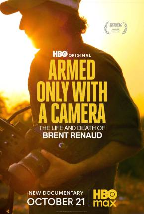 Armed Only with a Camera - The Life and Death of Brent Renaud - Legendado