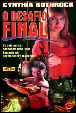 O Desafio Final / Cui hua kuang mo