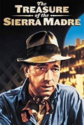 O Tesouro de Sierra Madre / The Treasure of the Sierra Madre