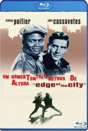 Um Homem Tem Três Metros de Altura / Edge of the City