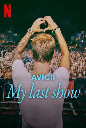 Avicii - Meu Último Show