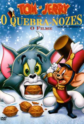 Tom e Jerry - O Quebra Nozes