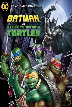 Batman vs Tartarugas Ninja - Legendado