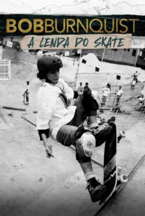 Bob Burnquist: A Lenda do Skate - 1ª Temporada