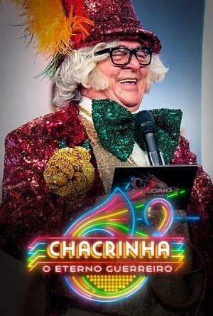 Chacrinha - O Eterno Guerreiro