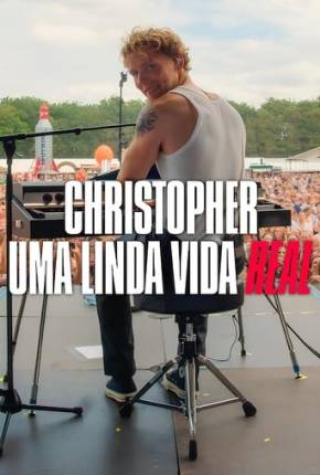 Christopher - Um Linda Vida Real