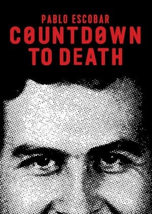 Countdown to Death - Pablo Escobar