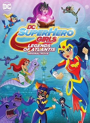 DC Super Hero Girls - Lendas de Atlântida