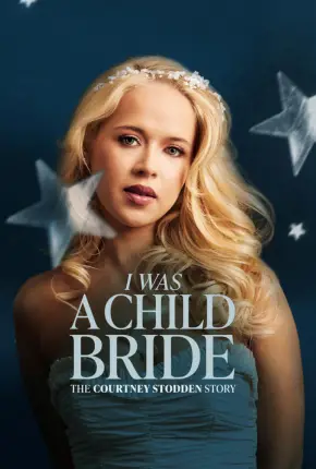 I Was A Child Bride - The Courtney Stodden Story - Legendado