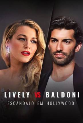 Lively vs Baldoni - Escândalo em Hollywood