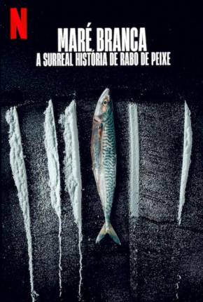 Mar Branco - A Surreal História de Rabo de Peixe