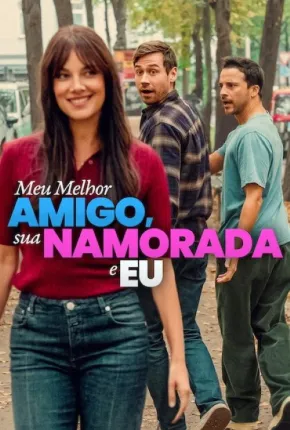 Meu Melhor Amigo, sua Namorada e Eu