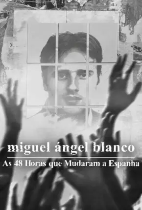 Miguel Ángel Blanco: As 48 Horas que Mudaram a Espanha