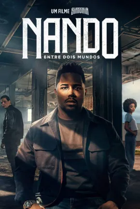 Nando Entre Dois Mundos: Um Filme Sintonia