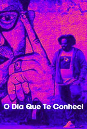 O Dia que te Conheci