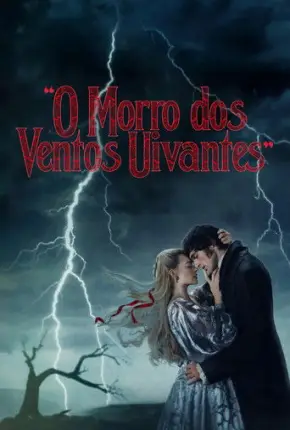 O Morro dos Ventos Uivantes - Wuthering Heights - R5