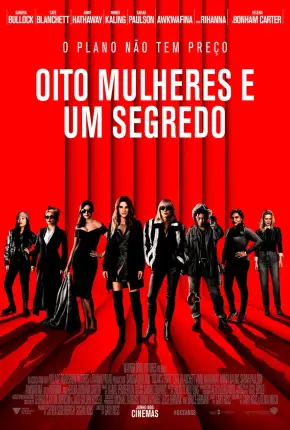 Oito Mulheres e um Segredo - Oceans Eight