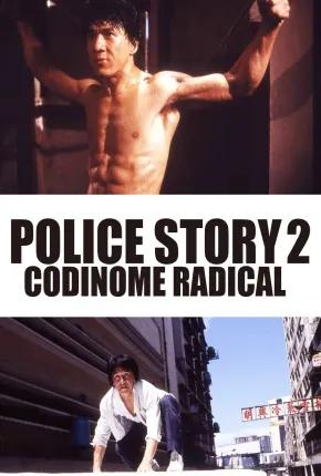 Police Story 2: Codinome Radical