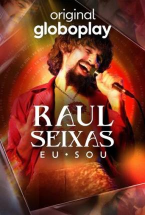 Raul Seixas - Eu Sou - 1ª Temporada