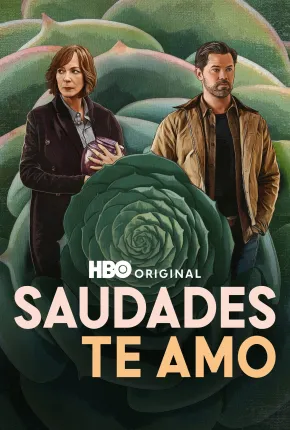 Saudades, Te Amo