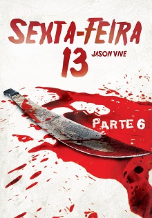 Sexta-Feira 13 - Parte 6 - Jason Vive