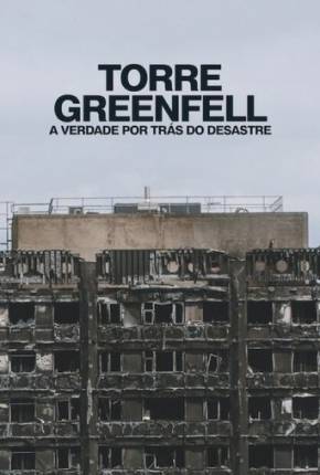 Torre Greenfell - A Verdade por Trás do Desastre