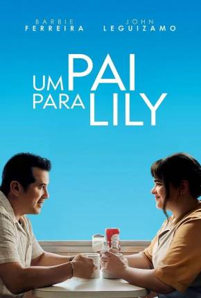 Um Pai Para Lily - Legendado