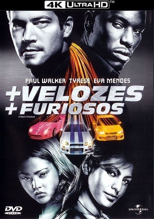 Velozes e Furiosos 2 - +Velozes +Furiosos 4K